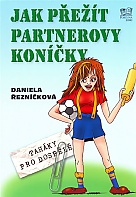 Jak přežít partnerovy koníčky - Taháky pro dospělé (Řezníčková Daniela)