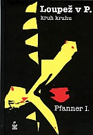 Loupež v P. - kruh kruhu (Pfanner I.)