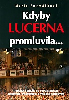 Kdyby Lucerna promluvila... (Form��kov� Marie)