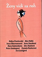 Ženy vidí za roh (Pawlowská H., Nellis A., Obermannová I.)