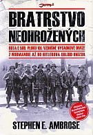 Bratrstvo neohrožených - 2. vydání (Ambrose Stephen E.)
