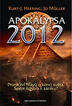 Apokalypsa 2012 - Proroctv May o konci svta, Spje lidstvo k zniku?