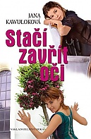 Stačí zavřít oči (Kawuloková Jana)