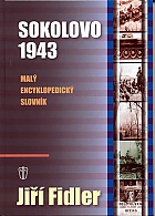 Sokolovo 1943 - Malý encyklopedický slovník (Fidler Jiří)