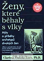 �eny, kter� b�haly s vlky (Pinkola Est�s Clarissa, Ph.D.)