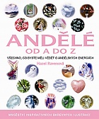 Andělé od A do Z - Všechno, co byste měli vědět o andělských energiích… (Ravenová Hazel)