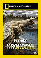 NATIONAL GEOGRAPHIC: Pravk krokodl