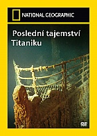 NATIONAL GEOGRAPHIC: Posledn� tajemstv� Titaniku (DVD)