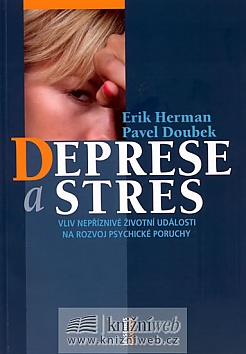Deprese a stres - Vliv nepzniv ivotn udlosti na rozvoj psychick poruchy