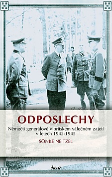 Odposlechy - N�me�t� gener�lov� v britsk�m v�le�n�m zajet� v letech 1942 - 1945