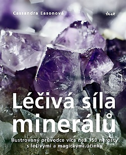 Liv sla minerl - Ilustrovan prvodce vce ne 150 nerosty s livmi a magickmi inky