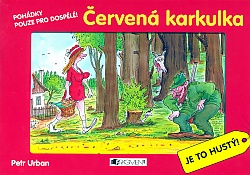 Pohdky pouze pro dospl - erven Karkulka - P. Urban