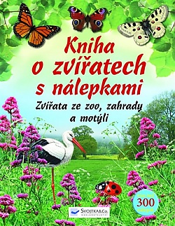 Kniha o zvatech s nlepkami - Zvata ze zoo, zahrady a motli