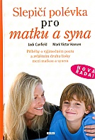 Slepi polvka pro matku a syna (Hansen Mark Victor, Canfield Jack)