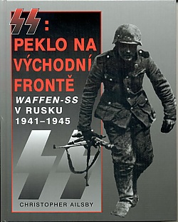 SS: Peklo na vchodn front - Waffen-SS v Rsuku 1941-1945