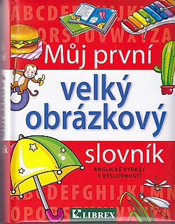 Mj prvn velk obrzkov slovnk - anglick vrazy s vslovnost