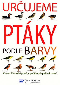 Urujeme ptky podle barvy - Vce ne 250 druh ptk, uspodanch podle zbarven