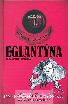 Eglantna - duchask pbhy