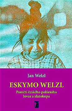 Eskymo Welzl - Pamti eskho polrnka a zlatokopa + CD/DVD