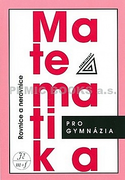 Matematika pro gymnzia - Rovnice a nerovnice