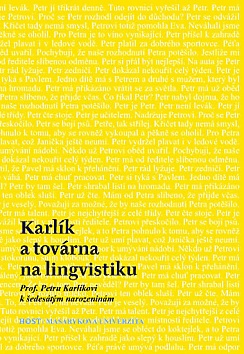 Karlk a tovrna na lingvistiku - Prof. Petru Karlkovi k edestm narozeninm