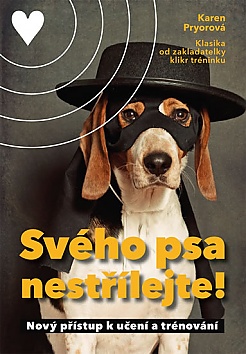 Svho psa nestlejte! - Nov pstup k uen a trnovn