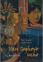 Van Goghovo ucho - Paul Gauguin a pakt mlen