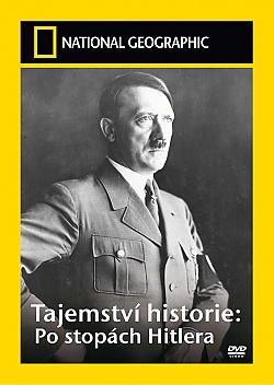 NATIONAL GEOGRAPHIC: Tajemstv� historie - Po stop�ch Hitlera