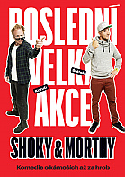 SHOKY & MORTHY: Posledn velk akce