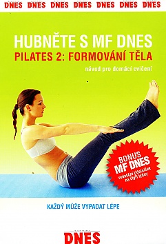 HUBNĚTE S MF DNES - Pilates 2: Formování těla (papírový obal)